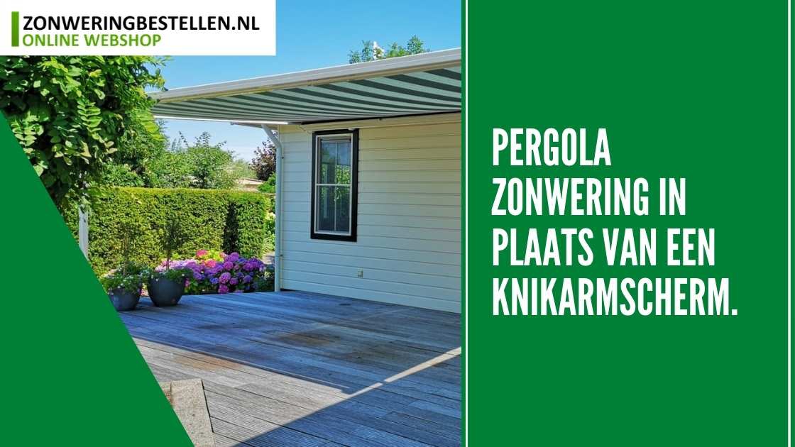 pergola in plaats van knikarmscherm