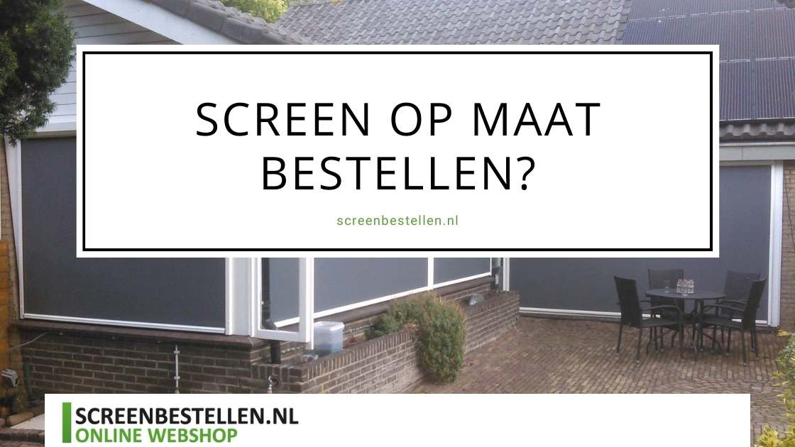 screen op maat bestellen