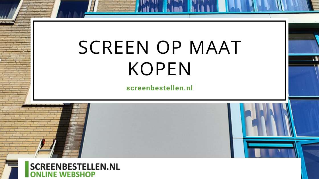 screen op maat kopen