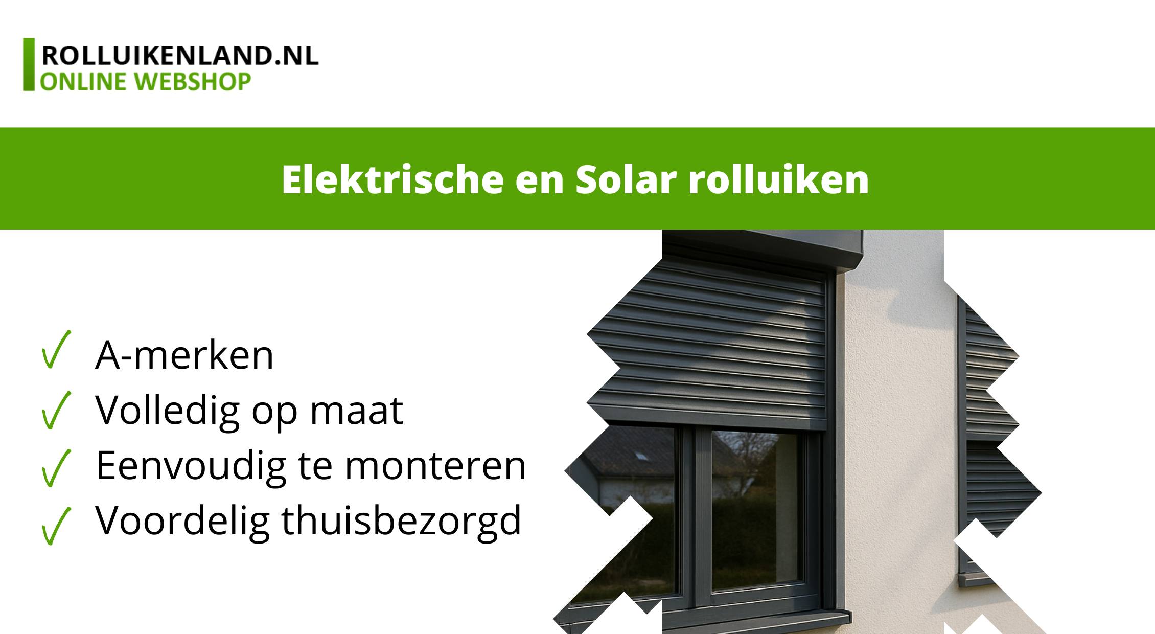 Op deze afbeelding is een rolluik te zien en een tekst over elektrische en solar rolluiken die gekocht kunnen worden bij rolluikenland