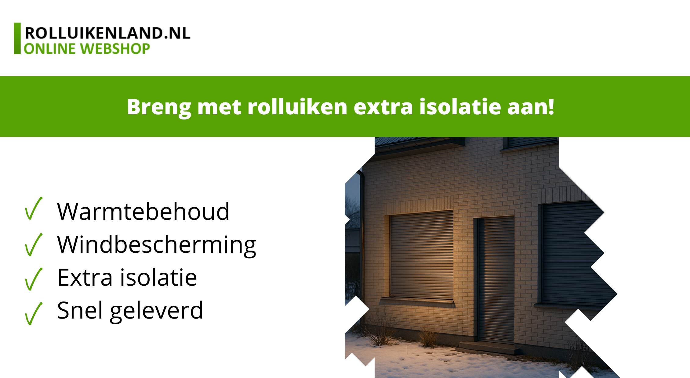 afbeelding toont voordelen rolluiken voor isolatie en een woning in de winter met extra isolatie door rolluiken